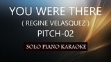 YOU WERE THERE ( REGINE VELASQUEZ ) ( PITCH-02 ) PH KARAOKE PIANO by REQUEST (COVER_CY)