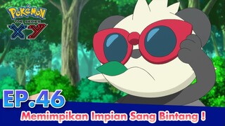 Pokémon the Series: XY  | 46 Memimpikan Impian Sang Bintang ! | Pokémon Indonesia