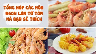 Tổng Hợp Các Món Ngon Làm Từ Tôm Mà Bạn Sẽ Thích