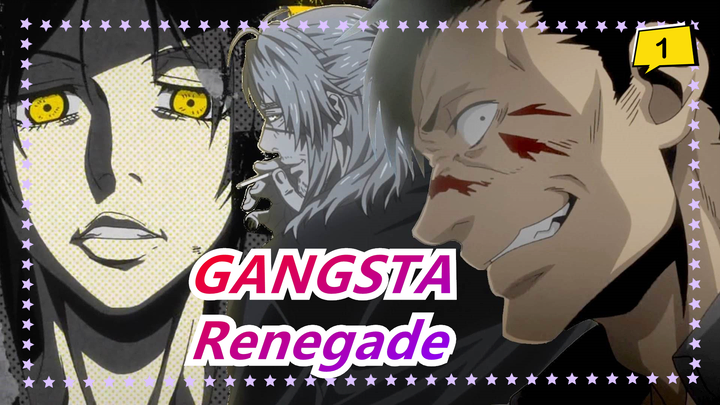 GANGSTA|[OP] Renegade-Complete Version_1