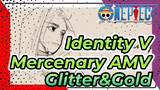 Mercenary Character Self-Drawn AMV Glitter&Gold | Identity V