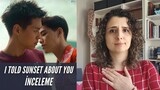 I Told Sunset About You İnceleme | Gelmiş Geçmiş En İyi BL Dizi mi? | I Told Sunset About You Review