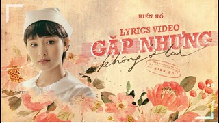 Gặp Nhưng Không Ở Lại - Hiền Hồ Ft. Vương Anh Tú | Official Lyrics Video