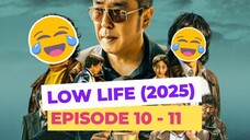 Low Life (2025) •√ PREVIEW Ending Final Episode 10 - 11 Bahasa INDO/ENGLISH! Endingnya Bikin Kaget‼️