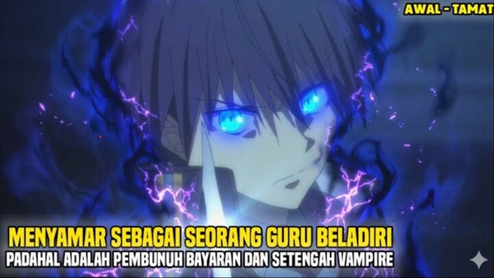BERPURA PURA MENJALANKAN TUGASNYA PADAHAL HANYA INGIN MENJADI VAMPIRE SEUTUHNYA