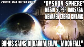 DYSON SPHERE, MEGASTRUKTUR YANG MEMANEN ENERGI SEBUAH BINTANG DI FILM MOONFALL