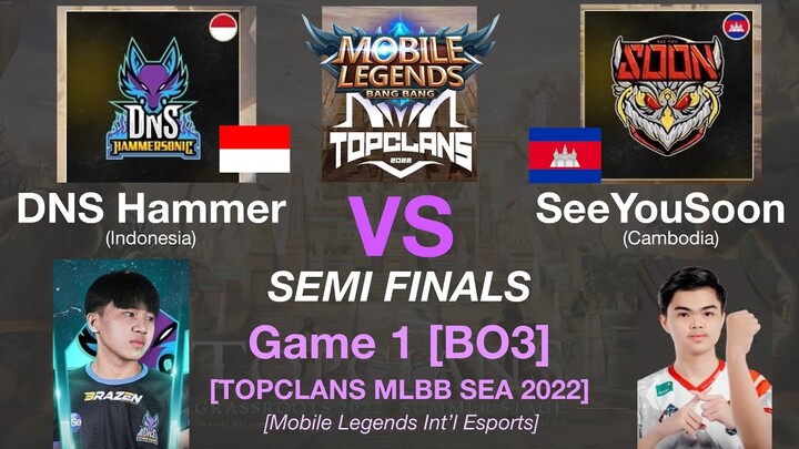 SeeYouSoon vs DNS Hammersonic Game 1: MLBB TOP CLANS Summer Grassroots 2022 SEMI FINALS [ENGLISH]