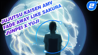Fade Away Like Sakura | Jujutsu Kaisen / Yoshino Junpei x Itadori Yuji_2