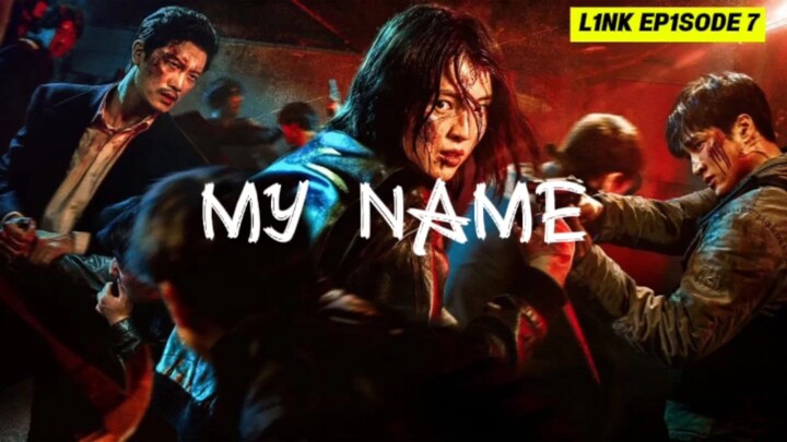 My Name episode 7 sub indo