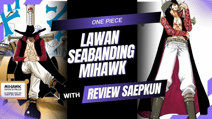 LAWAN SEBANDING MIHAWK | ONE PIECE