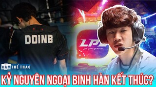 KỶ NGUYÊN NGOẠI BINH HÀN QUỐC SẮP KẾT THÚC TẠI LPL