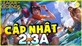 (Tốc Chiến) Update 2.3A Tiệc Bể Bơi - nerf Katarina thay đổi rừng &amp; more!