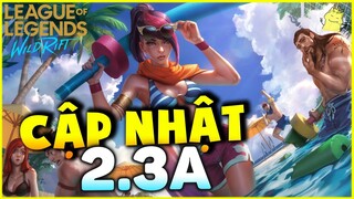 (Tốc Chiến) Update 2.3A Tiệc Bể Bơi - nerf Katarina thay đổi rừng &amp; more!