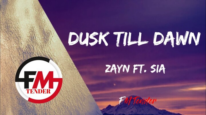 Dusk Till Dawn - ZAYN ft. Sia (Lyrics)