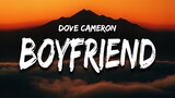 Dove Cameron - Boyfriend (Lyrics) "i could be a better boyfriend than him"