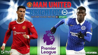 NHẬN ĐỊNH BÓNG ĐÁ | MU vs Brighton (3h15 ngày 16/2) trực tiếp K+SPORTS 1. Đá bù giải Ngoại hạng Anh