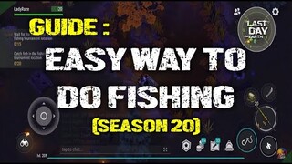 "GUIDE: FOR EASY FISHING" | SEASON 20  | FISHING EVENT |   - Last Day On Earth: Survival