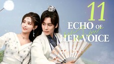 🇨🇳EP 11 | Echo of Her Voice (2024)[EngSub]