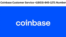 Coinbase Customer Service +1(803)-845-1271 Number