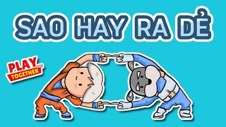 HÀI PLAY TOGETHER | SAO HAY RA DẺ