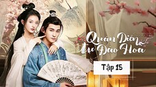 Quân Diện Tự Đào Hoa Tập 15: Bí Ẩn Bùng Nổ, Xem Ngay Kẻo Lỡ! | Hồ Diệc Dao