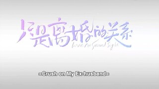 Crush on my ex-husband Ep.4 Eng sub