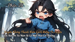 Xuyên Không Thanh Niên Lười Biếng Tu Luyện Chỉ Biết Ăn Và Nằm Bị Cả Môn Phái Coi Thường P28