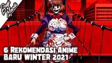 6 Rekomendasi Anime BARU Musim WINTER 2021 yang Paling Ditunggu-tunggu..