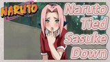 Naruto Tied Sasuke Down