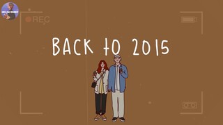 [Playlist] back to 2015 🍦childhood songs that bring you back to 2015 ~ throwback playlist