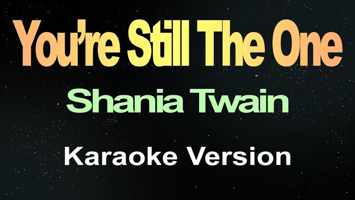You’re Still The One - Shania Twain (Karaoke)