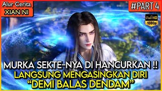 MENGASINGKAN DIRI SAMPAI MENJADI YANG TERKUAT !! - Alur Cerita Xian Ni Part 4