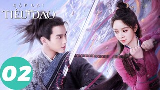 [VIETSUB] Gặp Lại Tiêu Dao - Tập 2 | Hà Dư & Dương Vũ Đồng | WeTV