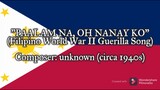 "Paalam na, Oh Nanay ko" - Filipino World War II Guerrilla Song [DAY OF VALOR TRIBUTE]