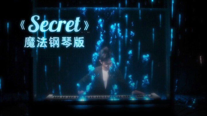 Phiên bản piano ma thuật của “Secret”