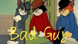 [Kucing dan Tikus] "Bad Guy" Tom+Jerry+SpongeBob+Squidward+Cannon