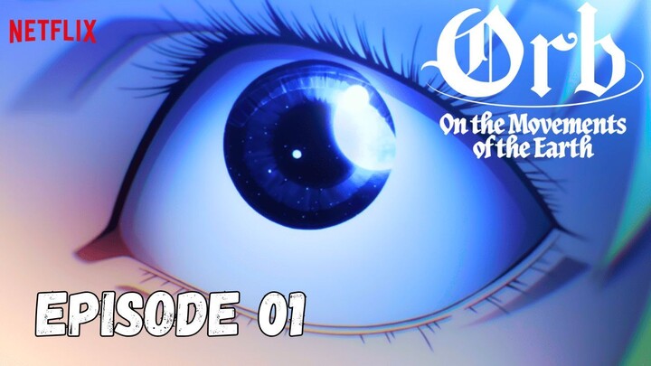 Orb: On the Movements of the Earth [Episode 01] Subtitle Indonesia