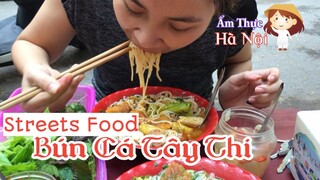 HaNoi Streets Food - Bún Cá Tây Thi Top 10 Món Ngon Nức Tiếng Hà Thành| Phần 1