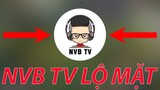 NVB TV Lần Đầu Lộ Mặt Và Cái Kết | Liên Quân Mobile