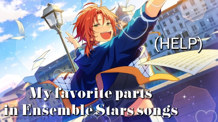 My fav parts in Enstars songs