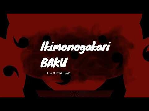 lyrics & Terjemahan IKIMONOGAKARI - BAKU ost BORUTO