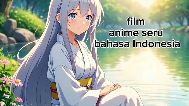 film anime yang seru, bahasa Indonesia