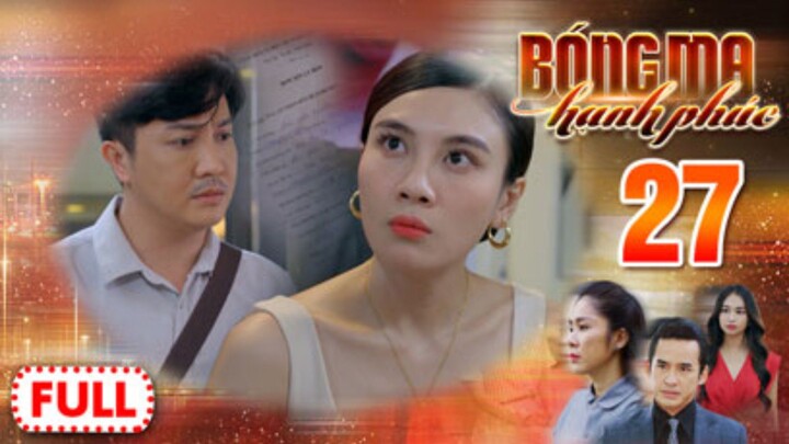 BÓNG MA HẠNH PHÚC TẬP 27 | Phim Truyền Hình Việt Nam HOT Nhất 2026 | Phim Đặc Sắc THVL | Lê Phương