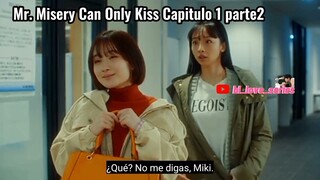 [Sub-español] - Mr. Misery Can Only Kiss Capitulo 1 parte 2 🤗