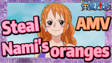 [ONE PIECE]  AMV | Steal Nami's oranges
