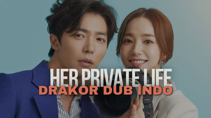 HER PRIVATE LIFE FULL EPISODE - DRAKOR DUB INDO