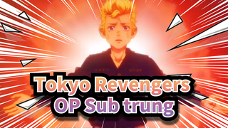 [Tokyo Revengers] OP Sub Trung