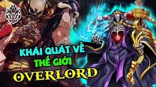 Thế Giới OverLord: Những Điều Bạn Cần Biết Trước Khi Tìm Hiểu Và Khám Phá