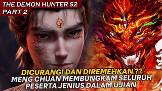 MENG CHUAN DI PERSULIT DALAM UJIAN ?? , LANGSUG DIBUKTIKAN ! - DONGHUA AZURE LEGACY SEASON 2 PART 2