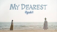 [ MY DEAREST ] | ( Episode 1 ) 2023